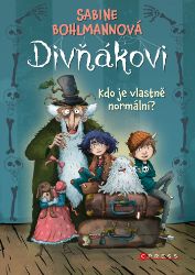 Divňákovi – Kdo je vlastně normální? - Pro děti a mládež Divňákovi – Kdo je vlastně normální?