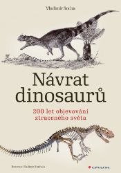 Návrat dinosaurů - Dějiny, fakta a historie Návrat dinosaurů