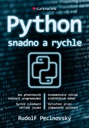 Python snadno a rychle - Rudolf Pecinovský - Informatika a výpočetní technika Python snadno a rychle