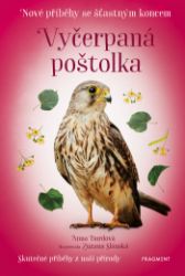 Nové příběhy se šťastným koncem – Vyčerpaná poštolka - Pro děti a mládež Nové příběhy se šťastným koncem – Vyčerpaná poštolka