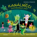Kanálníčci zachraňují svět - Michaela Fišarová - Romány Kanálníčci zachraňují svět