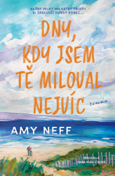 Dny, kdy jsem tě miloval nejvíc Dny, kdy jsem tě miloval nejvíc