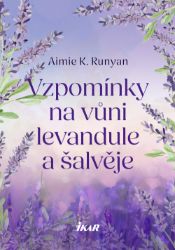 Vzpomínky na vůni levandule a šalvěje Vzpomínky na vůni levandule a šalvěje