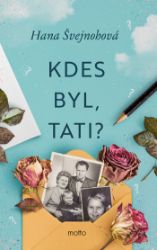 Kdes byl, tati? Kdes byl, tati?