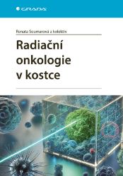 Radiační onkologie v kostce Radiační onkologie v kostce