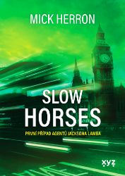 Slow Horses - Thrillery Slow Horses