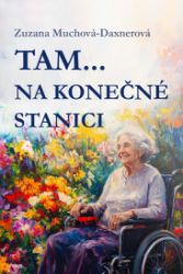 Tam… na konečné stanici