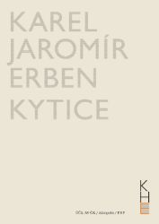 Kytice - Karel Jaromír Erben - Poezie a dramatizace Kytice
