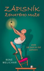 Zápisník ženatého muže aneb Jak jsem se stal pařezem - Humor, satira a komedie Zápisník ženatého muže aneb Jak jsem se stal pařezem