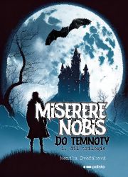Miserere nobis - Do temnoty Miserere nobis - Do temnoty