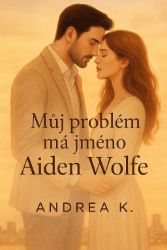 Můj problém má jméno Aiden Wolfe Můj problém má jméno Aiden Wolfe