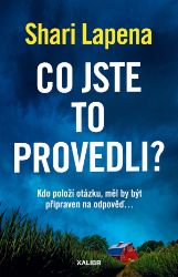 Co jste to provedli? - Shari Lapena - Thrillery Co jste to provedli?
