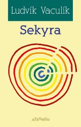 Sekyra - Ludvík Vaculík - Romány Sekyra