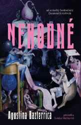 Nehodné - Agustina Bazterrica - Sci-fi Nehodné
