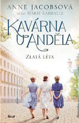 Kavárna U Anděla: Zlatá léta Kavárna U Anděla: Zlatá léta