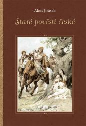Staré pověsti české - Alois Jirásek - Klasická literatura Staré pověsti české