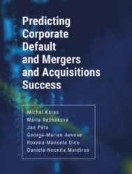 Predicting Corporate Default and Mergers and Acquisitions Success Predicting Corporate Default and Mergers and Acquisitions Success