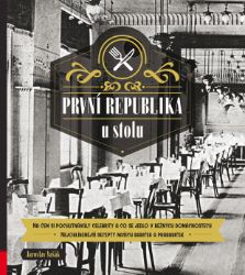 První republika u stolu - Jaroslav Vašák - Společenské a humanitní vědy První republika u stolu