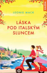 Láska pod italským sluncem - Romány Láska pod italským sluncem