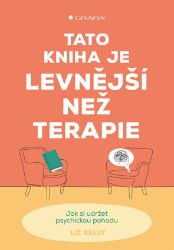 Tato kniha je levnější než terapie - Jak si udržet psychickou pohodu