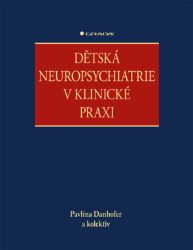 Dětská neuropsychiatrie v klinické praxi - Zdravotnická a lékařská literatura e-knihy Dětská neuropsychiatrie v klinické praxi