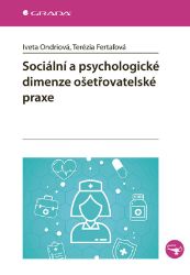 Sociální a psychologické dimenze ošetřovatelské praxe - Zdravotnická a lékařská literatura e-knihy Sociální a psychologické dimenze ošetřovatelské praxe
