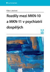 Rozdíly mezi MKN-10 a MKN-11 v psychiatrii dospělých - Psychologie Rozdíly mezi MKN-10 a MKN-11 v psychiatrii dospělých