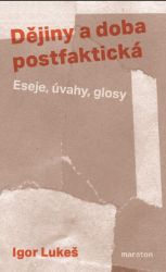 Dějiny a doba postfaktická - Komunikace Dějiny a doba postfaktická