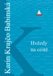 Hvězdy na cestě - Karin Krajčo Babinská - Společenská próza Hvězdy na cestě