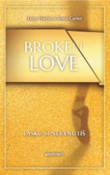 Broken Love: Lásku si nevynutíš - Erotické Broken Love: Lásku si nevynutíš