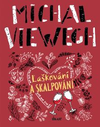 Laškování a skalpování - Michal Viewegh - Společenská próza Laškování a skalpování