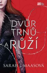 Dvůr trnů a růží - Young Adult Dvůr trnů a růží