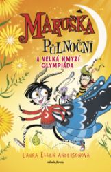 Maruška Půlnoční a Velká hmyzí olympiáda Maruška Půlnoční a Velká hmyzí olympiáda