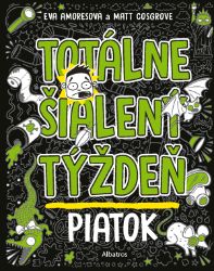 Totálne šialený týždeň - Piatok Totálne šialený týždeň - Piatok