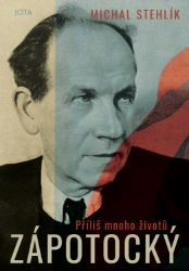 Zápotocký. Příliš mnoho životů Zápotocký. Příliš mnoho životů