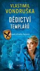 Dědictví templářů - Vlastimil Vondruška - Dobrodružné Dědictví templářů