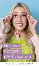 Nechval manžela před večerem - Společenská próza Nechval manžela před večerem