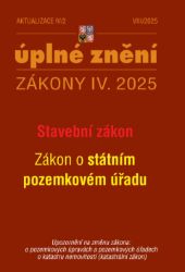 Aktualizace IV/2 / 2025 - Stavební zákon, o Státním pozemkovém úřadu - Právo a zákony Aktualizace IV/2 / 2025 - Stavební zákon, o Státním pozemkovém úřadu