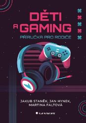Děti a gaming - Příručka pro rodiče Děti a gaming - Příručka pro rodiče