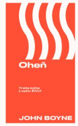 Oheň - John Boyne - Romány Oheň