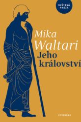 Jeho království - Mika Waltari - Historické romány Jeho království