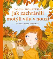 Jak zachránili motýlí vílu v nouzi Jak zachránili motýlí vílu v nouzi
