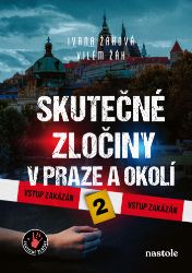 Skutečné zločiny v Praze a okolí 2 - Krimi a detektivky Skutečné zločiny v Praze a okolí 2