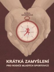 Krátká zamyšlení pro rodiče mladých sportovců Krátká zamyšlení pro rodiče mladých sportovců