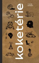 Koketérie - Marek Epstein - Společenská próza Koketérie