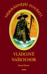 Vládcové našich hor - Hynek Klimek - Dějiny, fakta a historie Vládcové našich hor