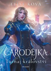 Čarodějka - Turnaj království - Elise Kova - Fantasy Čarodějka - Turnaj království