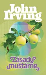 Zásady muštárne - John Irving - Romány Zásady muštárne