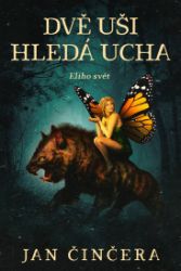 Eliho svět 3: Dvě uši hledá Ucha