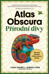 Atlas Obscura – Přírodní divy Atlas Obscura – Přírodní divy